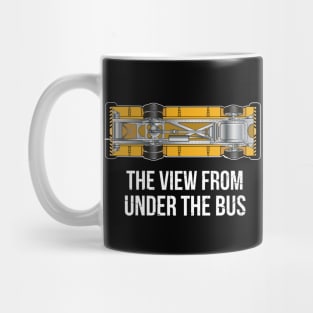 The View From Under The Bus Mug